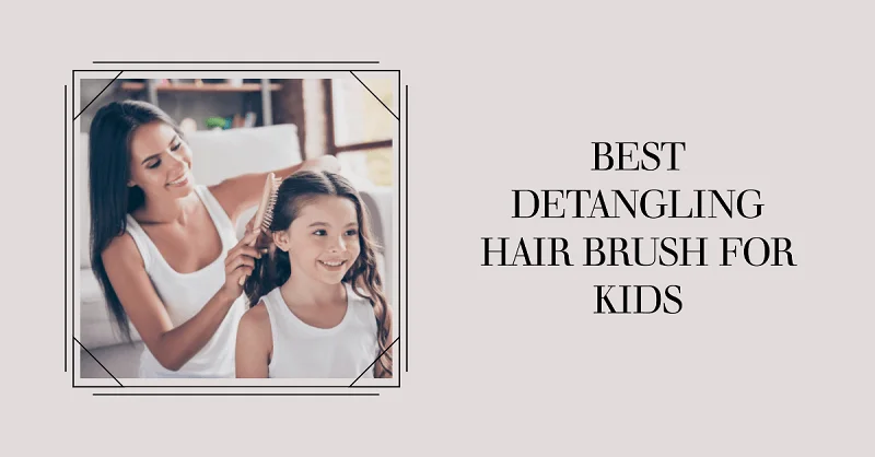 Best Detangling Hair Brush for Kids (1)