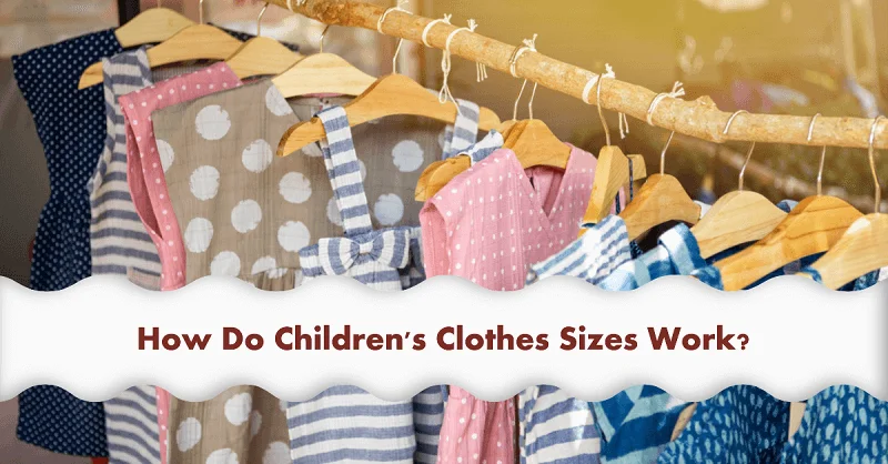 Demystifying Children's Clothes Sizes: A Guide For Parents