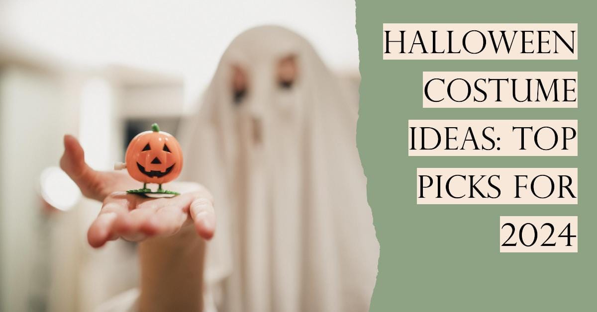 Halloween Costume Ideas: Top Picks for 2024