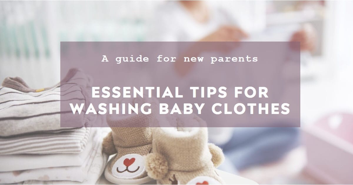 How to Wash Baby Clothes: Essential Tips for New Parents