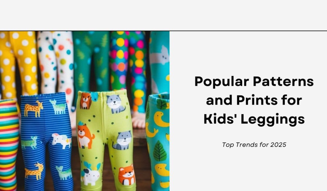 Popular Patterns and Prints for Kids' Leggings: Top Trends for 2025