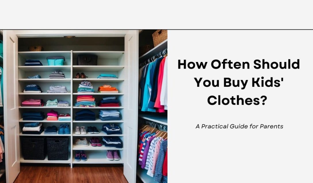 How Often Should You Buy Kids' Clothes? A Practical Guide for Parents