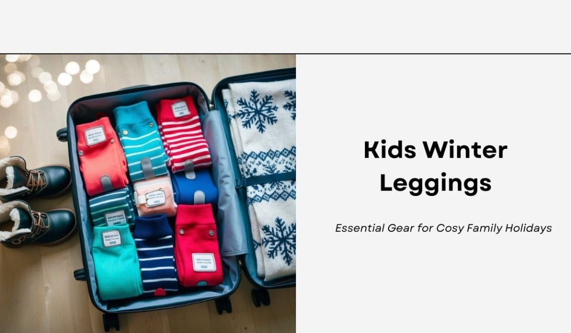 Kids Winter Leggings: Essential Gear for Cosy Family Holidays