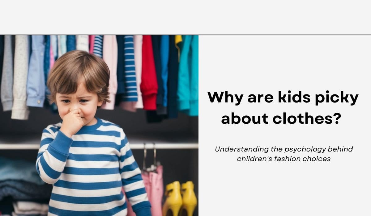 Why are kids picky about clothes? Understanding the psychology behind children's fashion choices